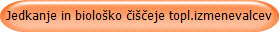 Jedkanje in biolo�ko �i��eje topl.izmenevalcev